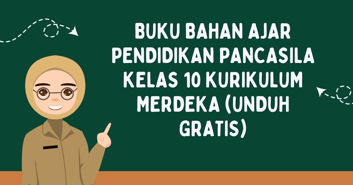 Buku Bahan Ajar Pendidikan Pancasila Kelas 10 Kurikulum Merdeka (Unduh Gratis)