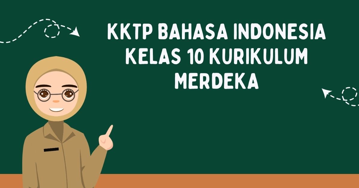 KKTP Bahasa Indonesia Kelas 10 Kurikulum Merdeka (Unduh Lengkap)