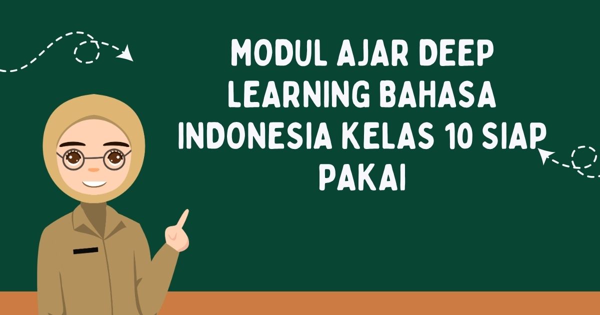 Modul Ajar Deep Learning Bahasa Indonesia Kelas 10 Siap Pakai (Kurikulum Merdeka)