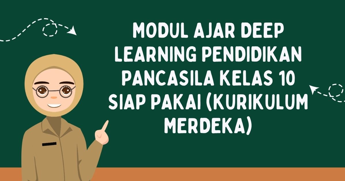 Modul Ajar Deep Learning Pendidikan Pancasila Kelas 10 Siap Pakai (Kurikulum Merdeka)