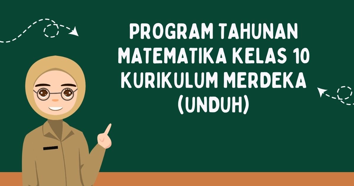 Program Tahunan Matematika Kelas 10 Kurikulum Merdeka (Unduh)