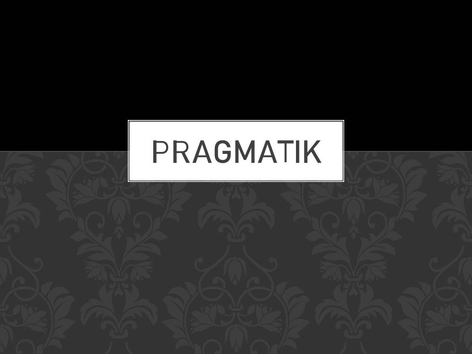 Pembahasan Lengkap Mengenai Pragmatik